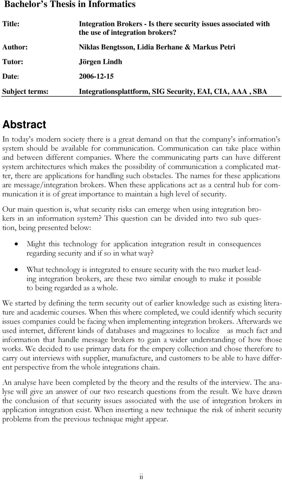 demand on that the company s information s system should be available for communication. Communication can take place within and between different companies.