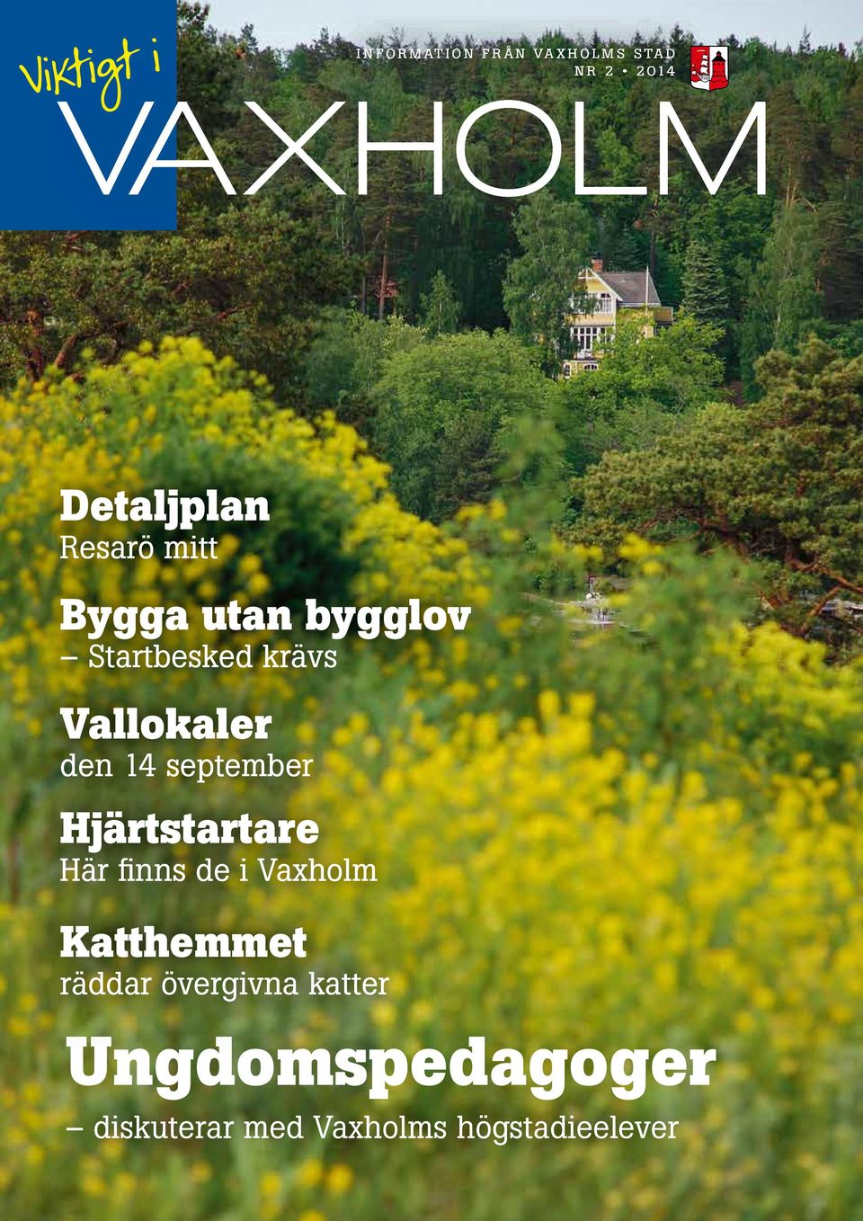 Vallokaler den 14 september Hjärtstartare Här finns de i Vaxholm