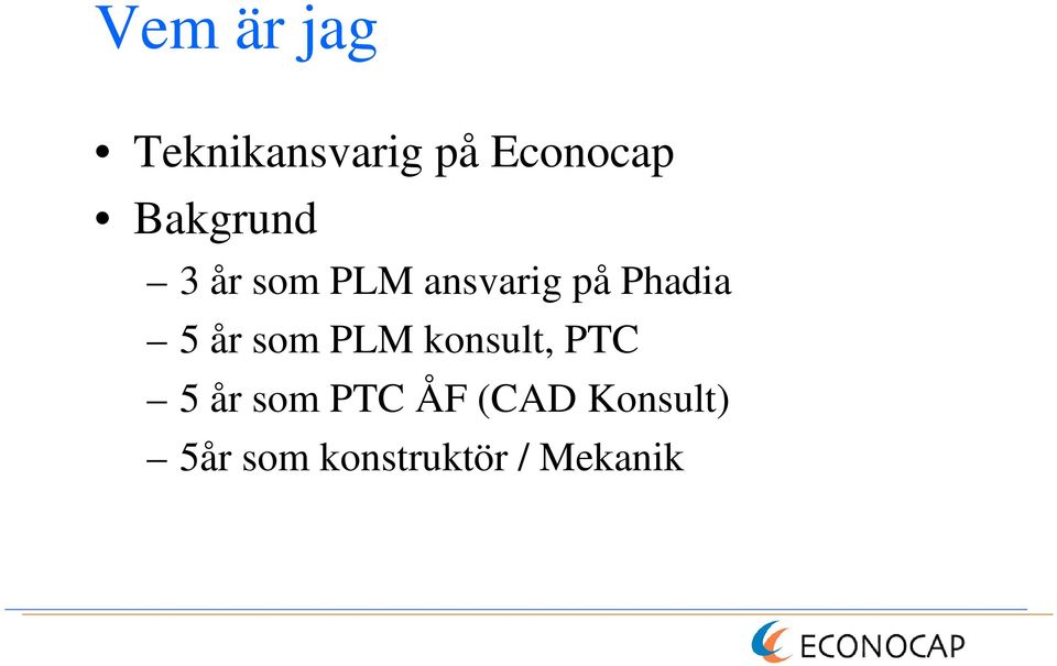 5 år som PLM konsult, PTC 5 år som PTC