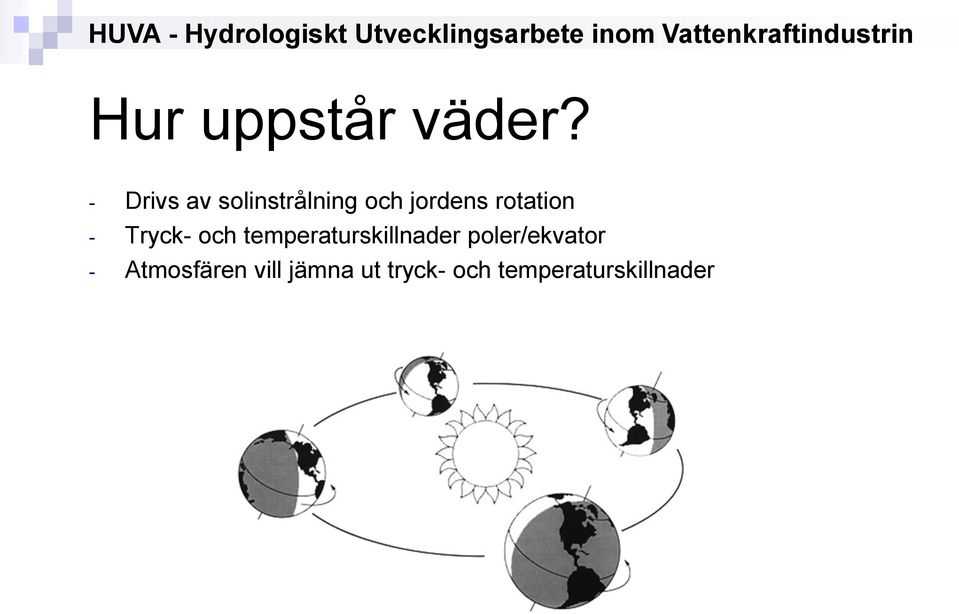 rotation - Tryck- och temperaturskillnader