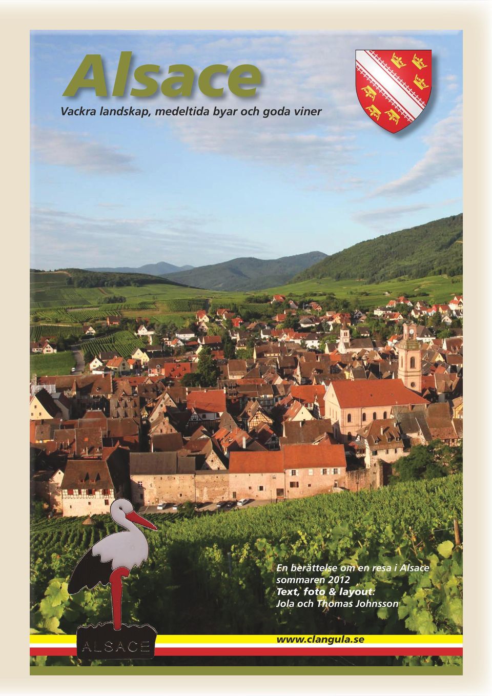 Alsace sommaren 2012 Text, foto & layout:
