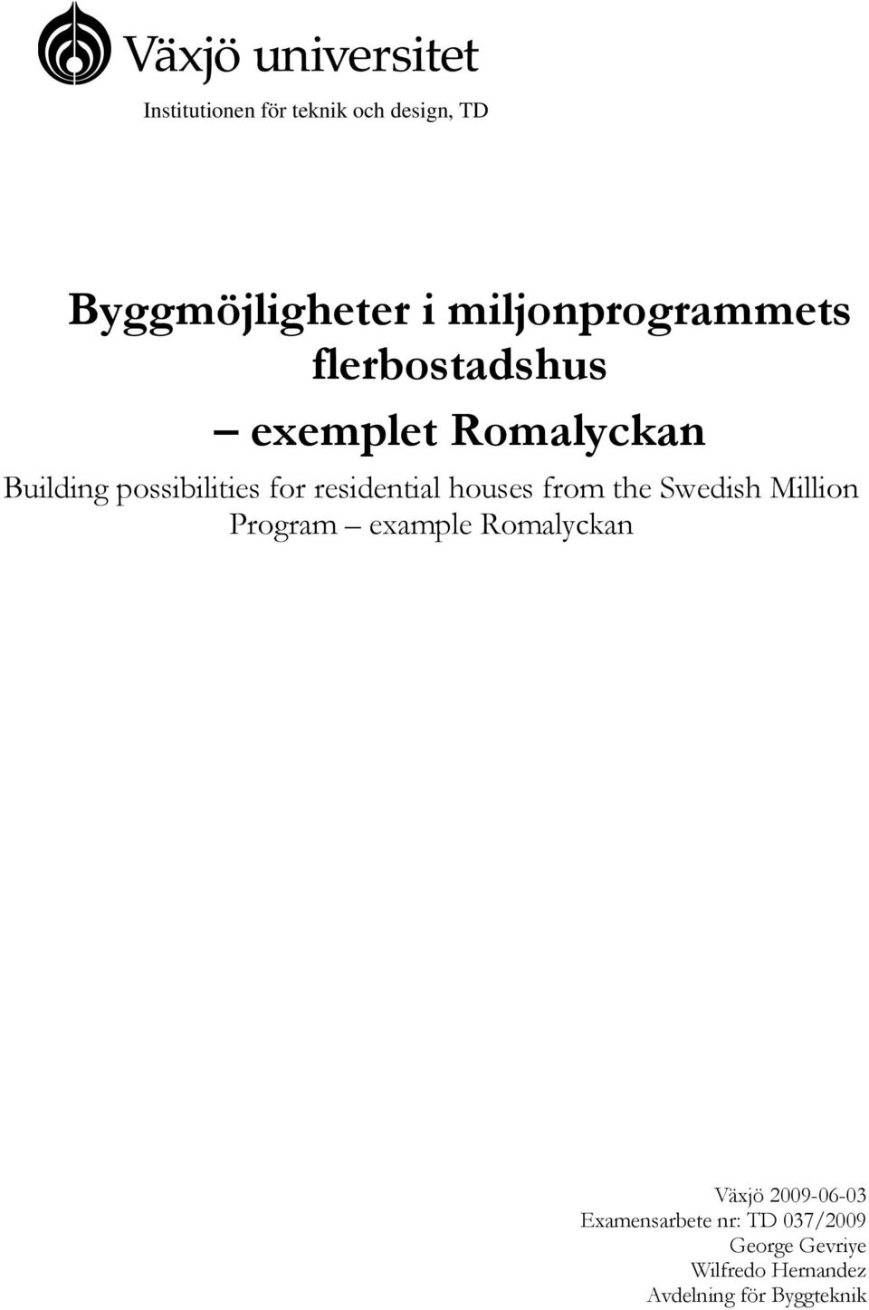 houses from the Swedish Million Program example Romalyckan Växjö 2009-06-03