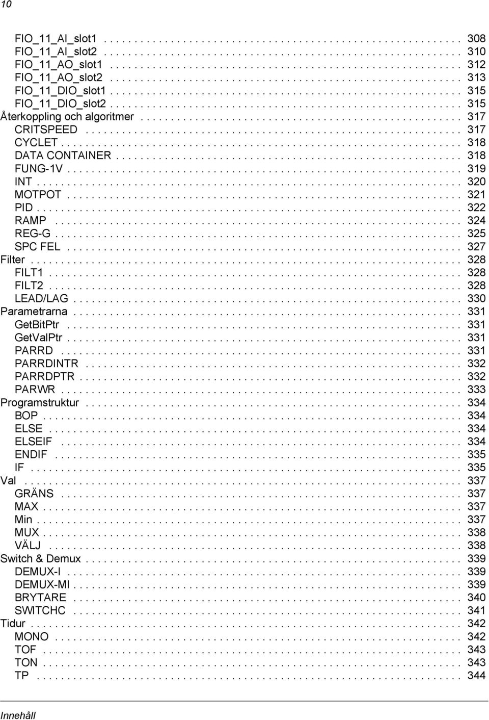 .................................................... 317 CRITSPEED.............................................................. 317 CYCLET.................................................................. 318 DATA CONTAINER.