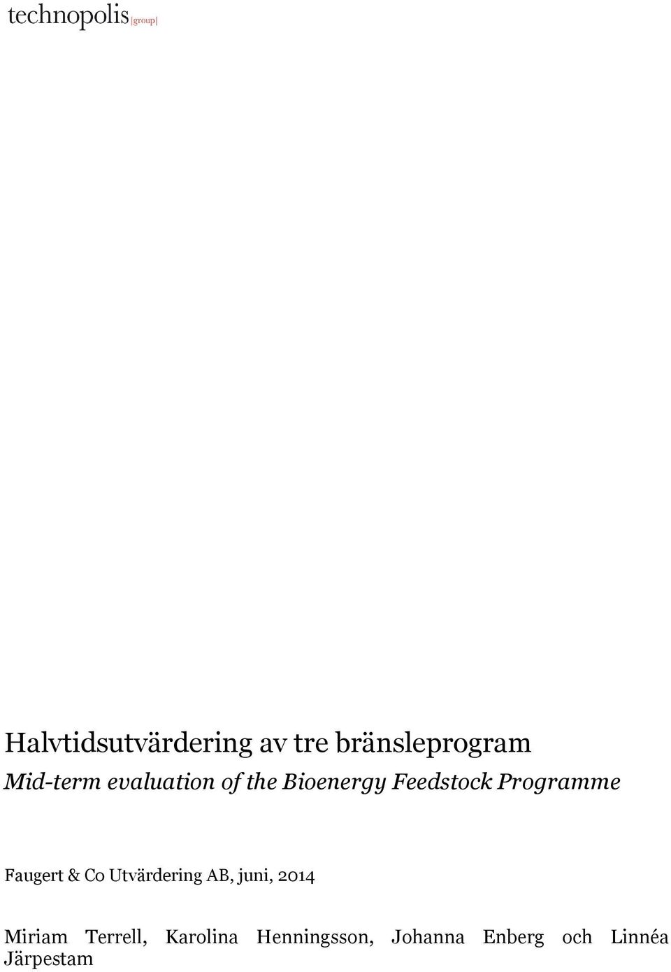 Faugert & Co Utvärdering AB, juni, 2014 Miriam