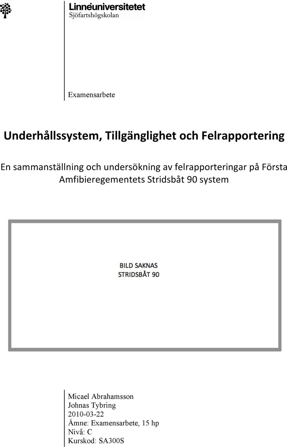 Amfibieregementets Stridsbåt 90 system Micael Abrahamsson Johnas