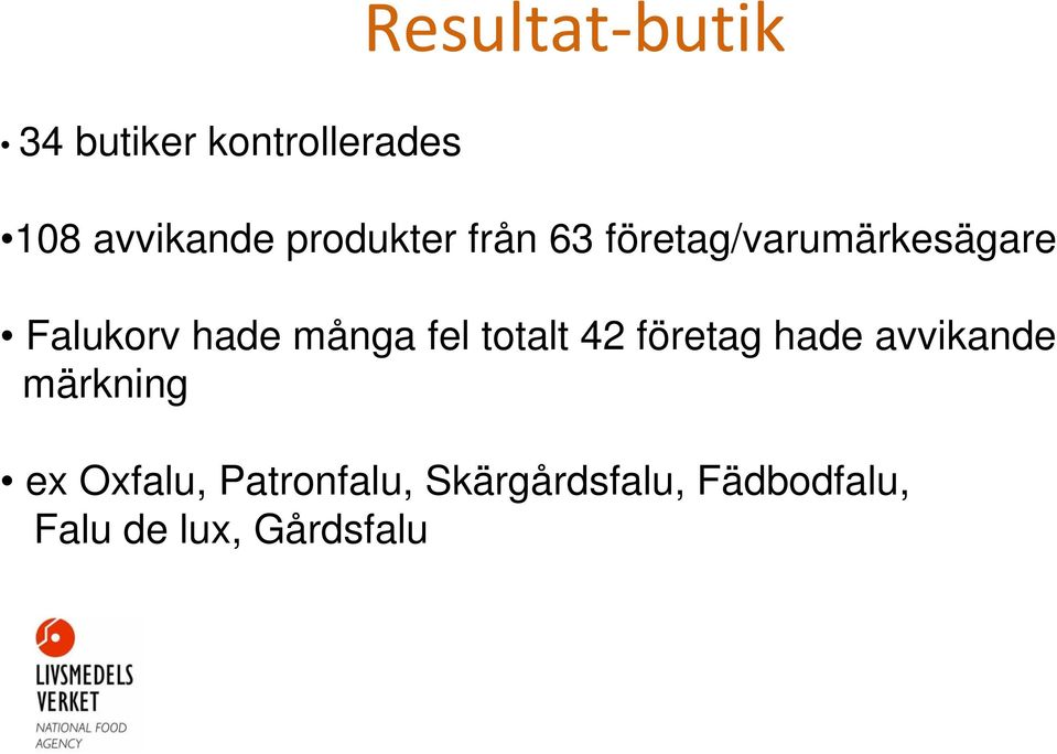 många fel totalt 42 företag hade avvikande märkning ex