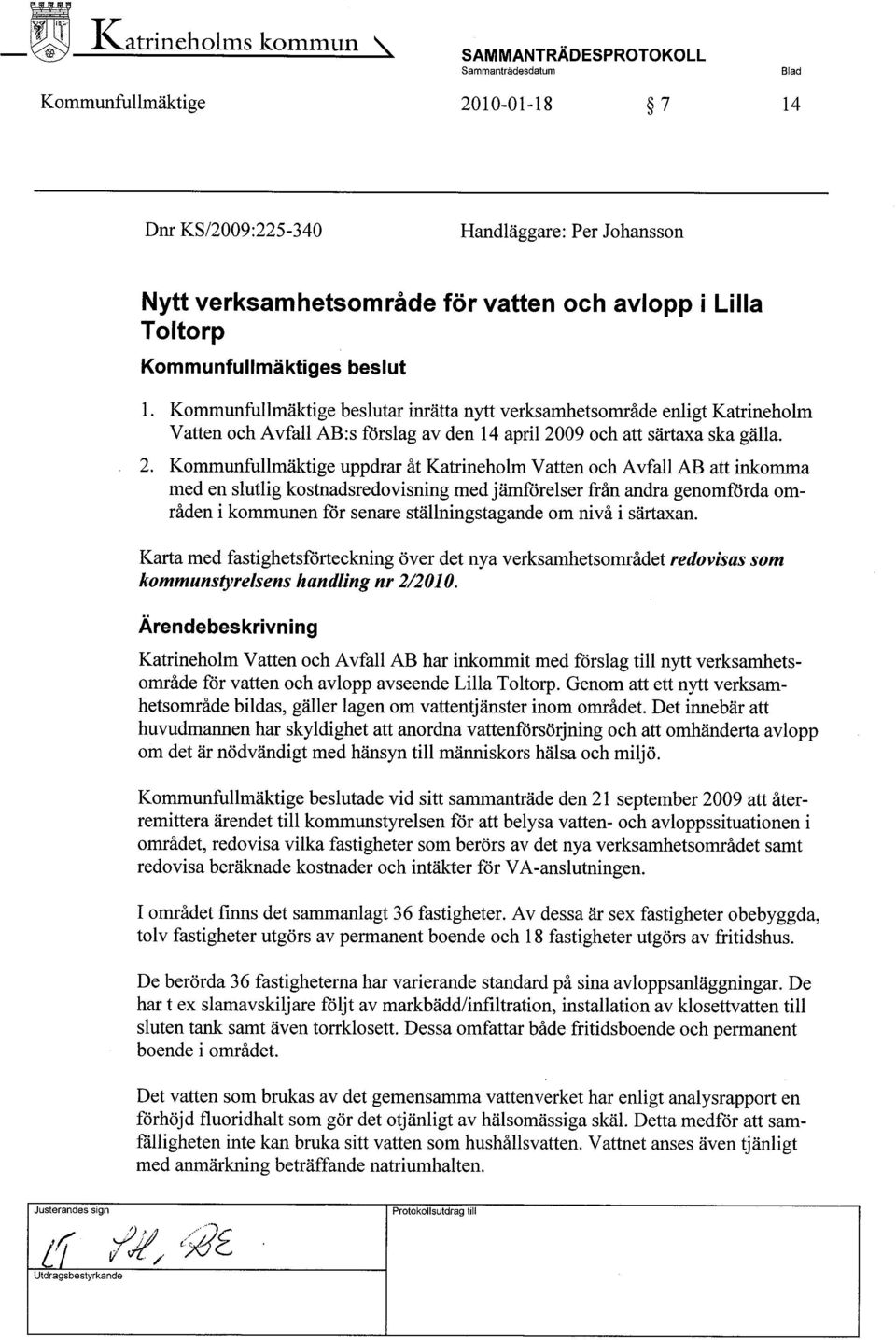 09 och att särtaxa ska gälla. 2.