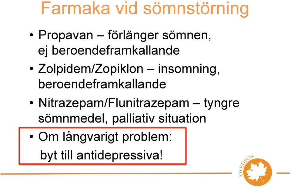 beroendeframkallande Nitrazepam/Flunitrazepam tyngre