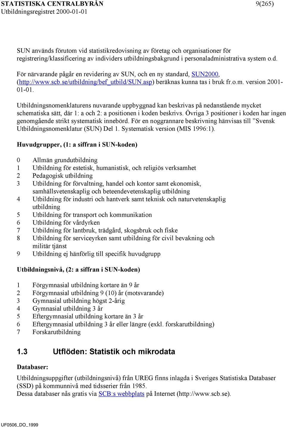 asp) beräknas kunna tas i bruk fr.o.m. version 2001-01-01.