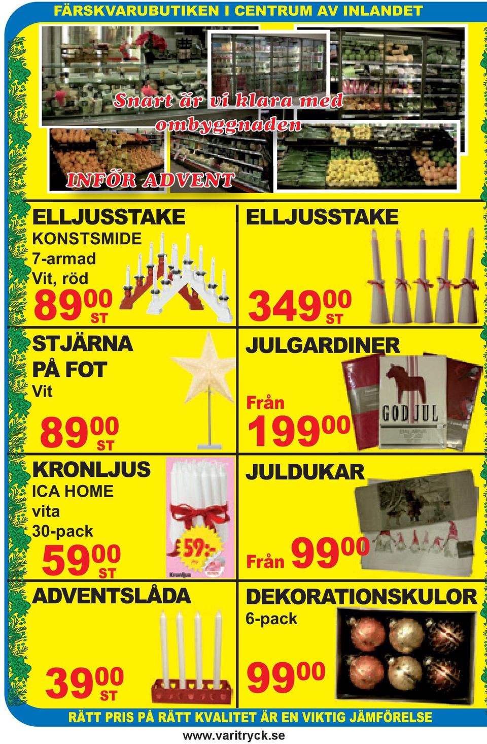 7-armad Vit, röd ST ST Vit Från 199000 8900 ST KRONLJUS JULDUKAR R ICA HOME vita 30-pack