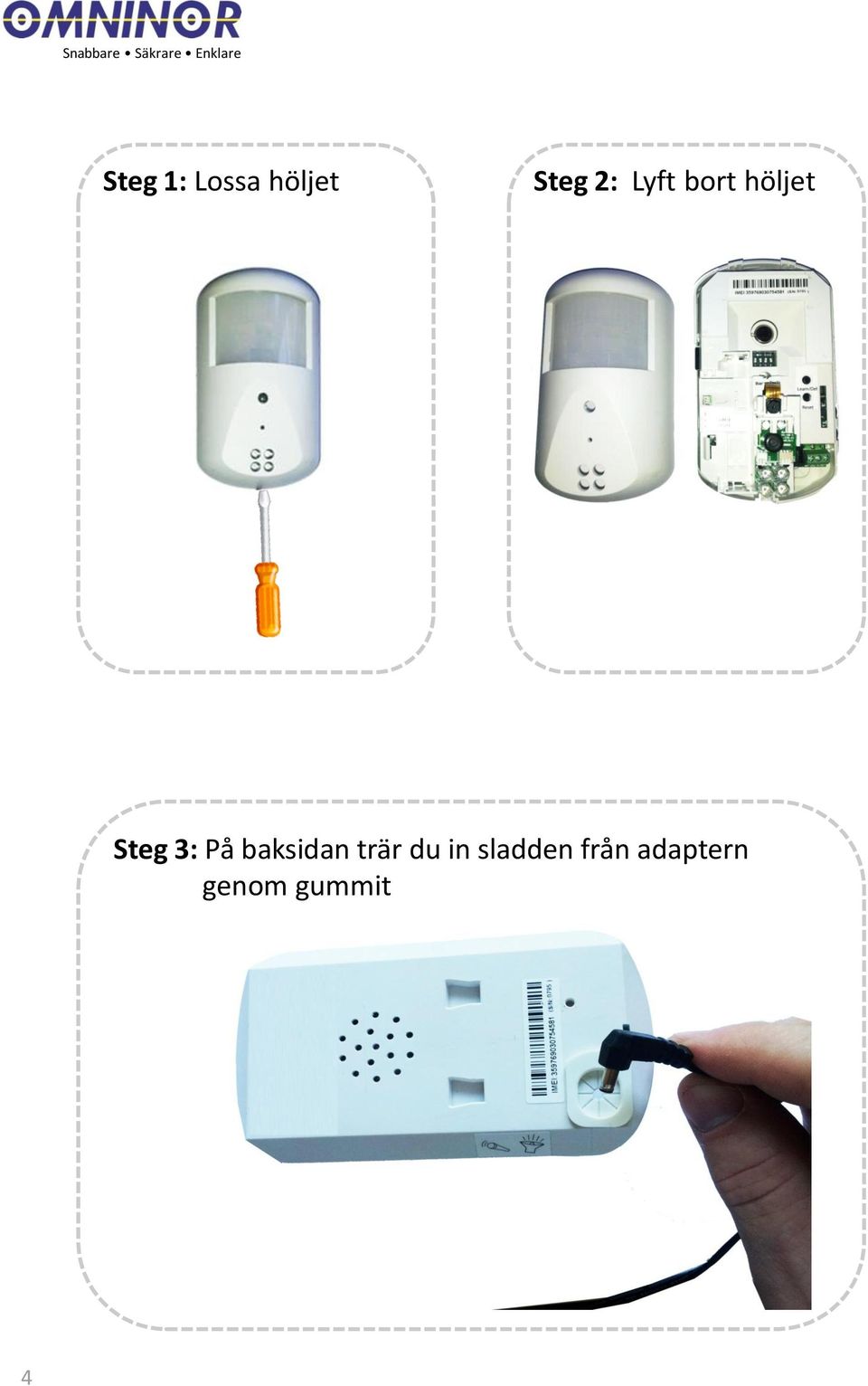 baksidan trär du in sladden