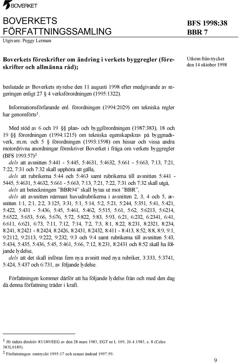 förordningen (1994:2029) om tekniska regler har genomförts 1.