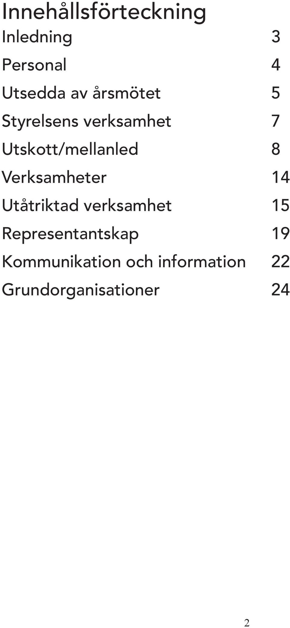 Verksamheter 14 Utåtriktad verksamhet 15