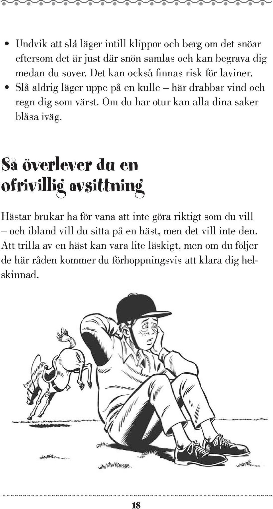 Om du har otur kan alla dina saker blåsa iväg.