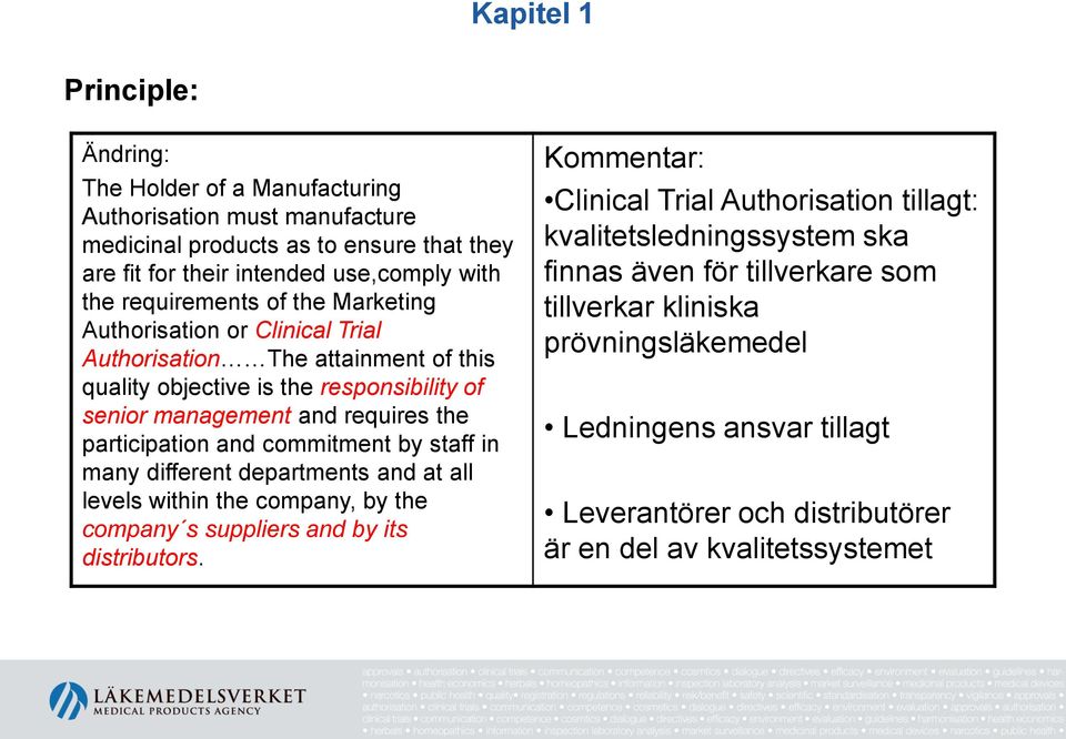 participation and commitment by staff in many different departments and at all levels within the company, by the company s suppliers and by its distributors.