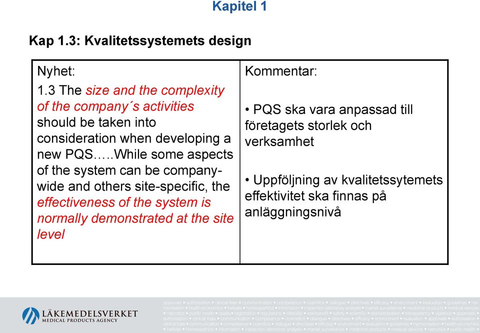 PQS..While some aspects of the system can be companywide and others site-specific, the effectiveness of the system