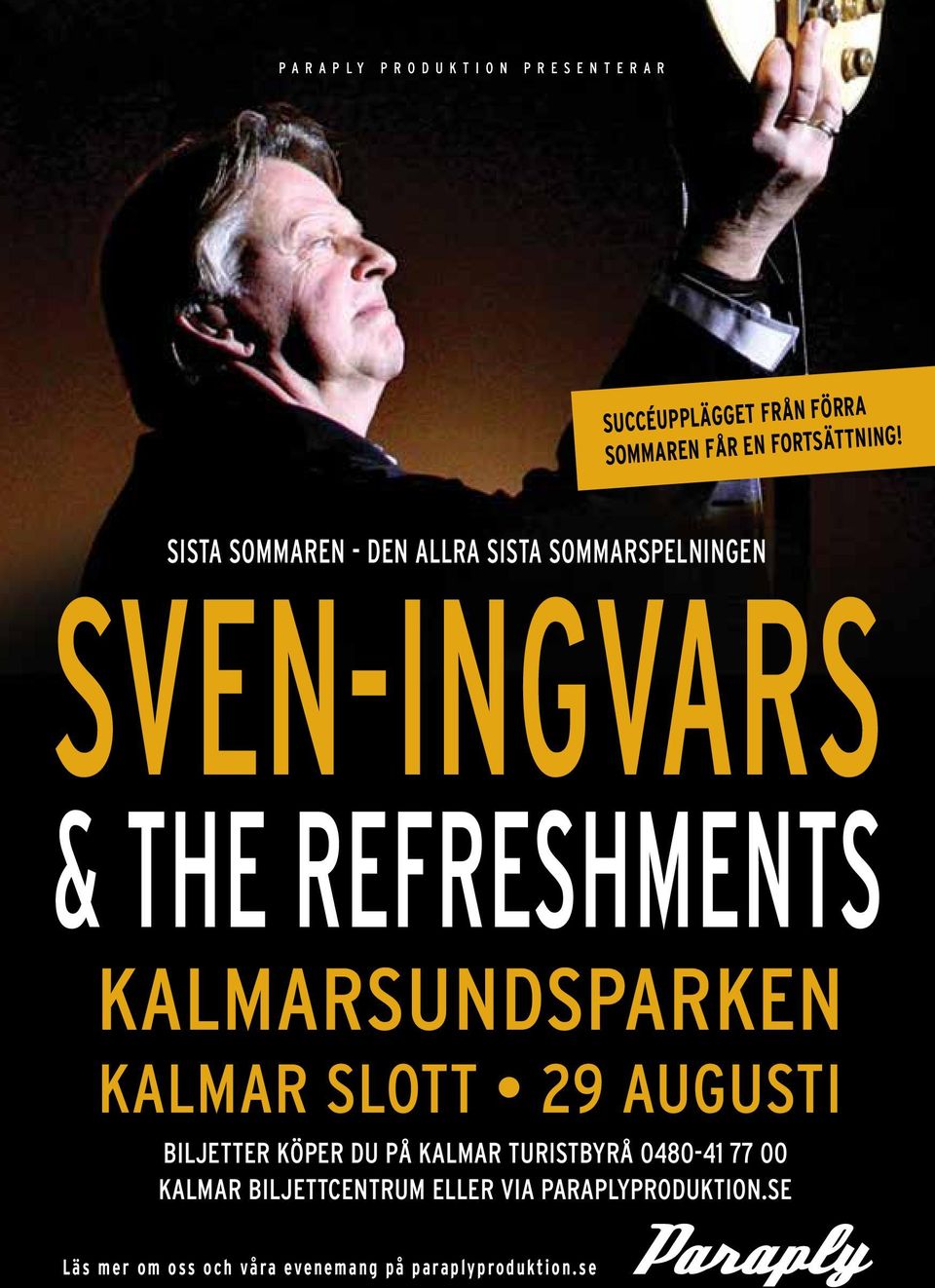 SISTA SOMMAREN - DEN ALLRA SISTA SOMMARSPELNINGEN SVEN-INGVARS & THE REFRESHMENTS KALMARSUNDSPARKEN