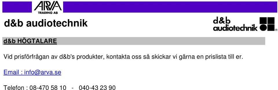 oss så skickar vi gärna en prislista till er.