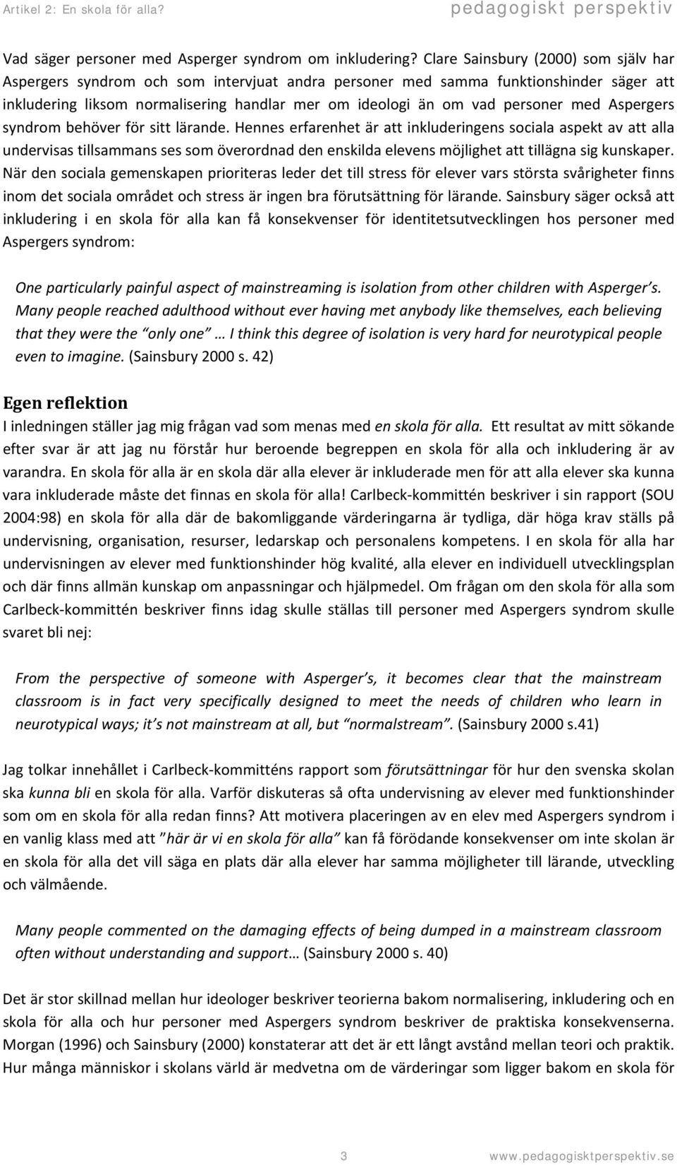 personer med Aspergers syndrom behöver för sitt lärande.