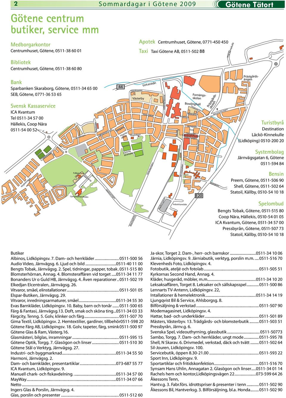 Hällekis, Coop Nära 0511-54 00 52 mot Kinnekulle Nygårdsvägen Miljövägen Idrottsvägen Silv. Sandtorpsv. Folkets Park Trombong. Ljungsbackenskolan Hantverksg.