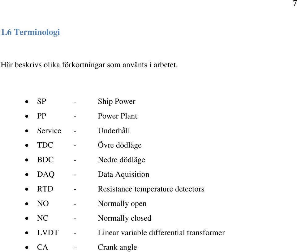 Nedre dödläge DAQ - Data Aquisition RTD - Resistance temperature detectors NO -