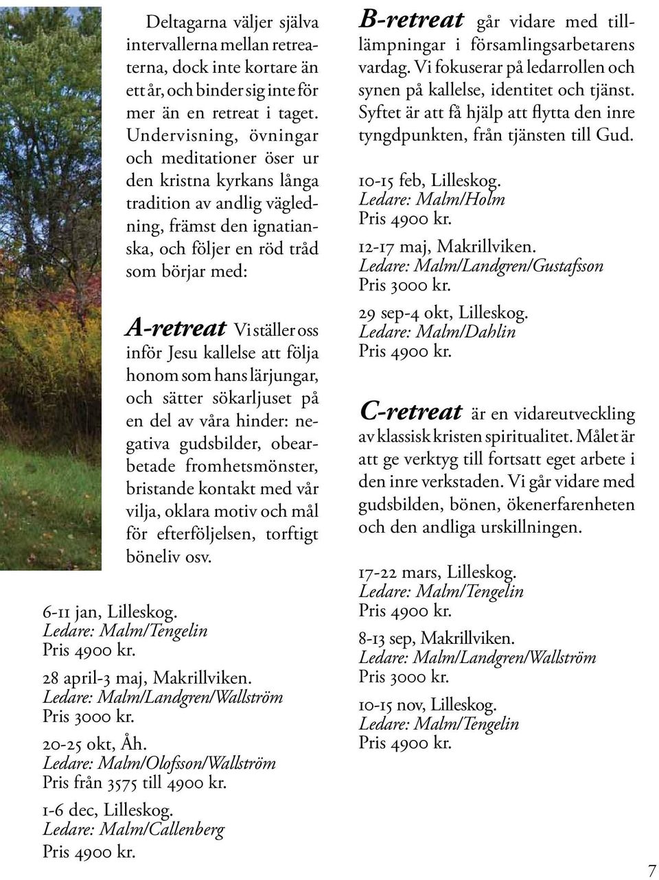 Jesu kallelse att följa honom som hans lärjungar, och sätter sökarljuset på en del av våra hinder: negativa gudsbilder, obearbetade fromhetsmönster, bristande kontakt med vår vilja, oklara motiv och