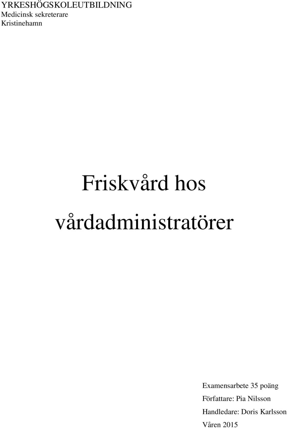 vårdadministratörer Examensarbete 35 poäng