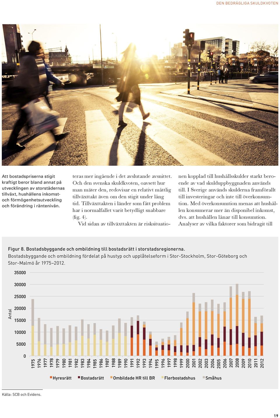 Tillväxttakten i länder som fått problem har i normalfallet varit betydligt snabbare (fig. 4).