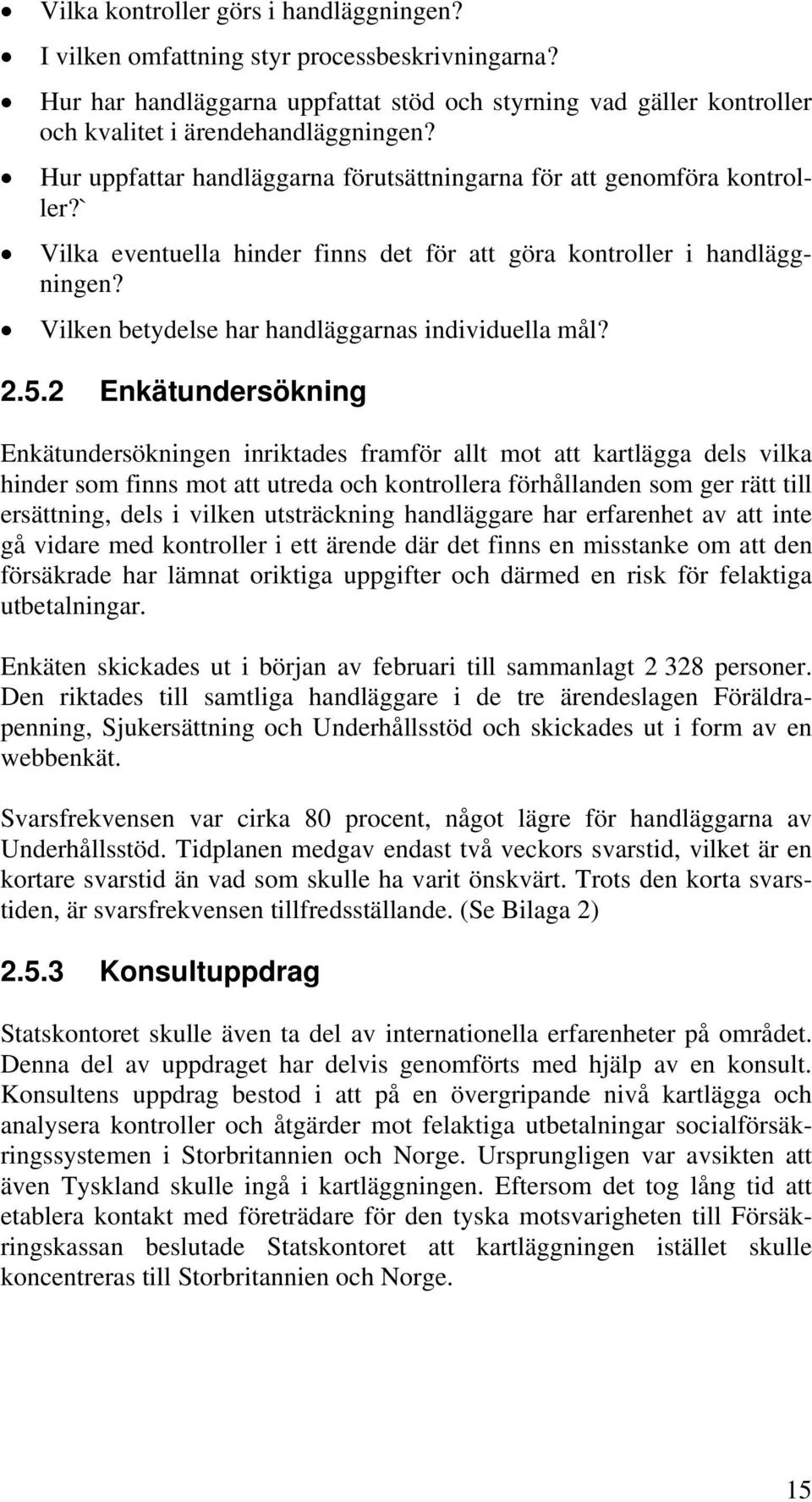 Vilken betydelse har handläggarnas individuella mål? 2.5.