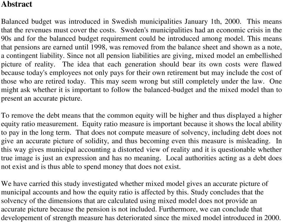 This means that pensions are earned until 1998, was removed from the balance sheet and shown as a note, a contingent liability.