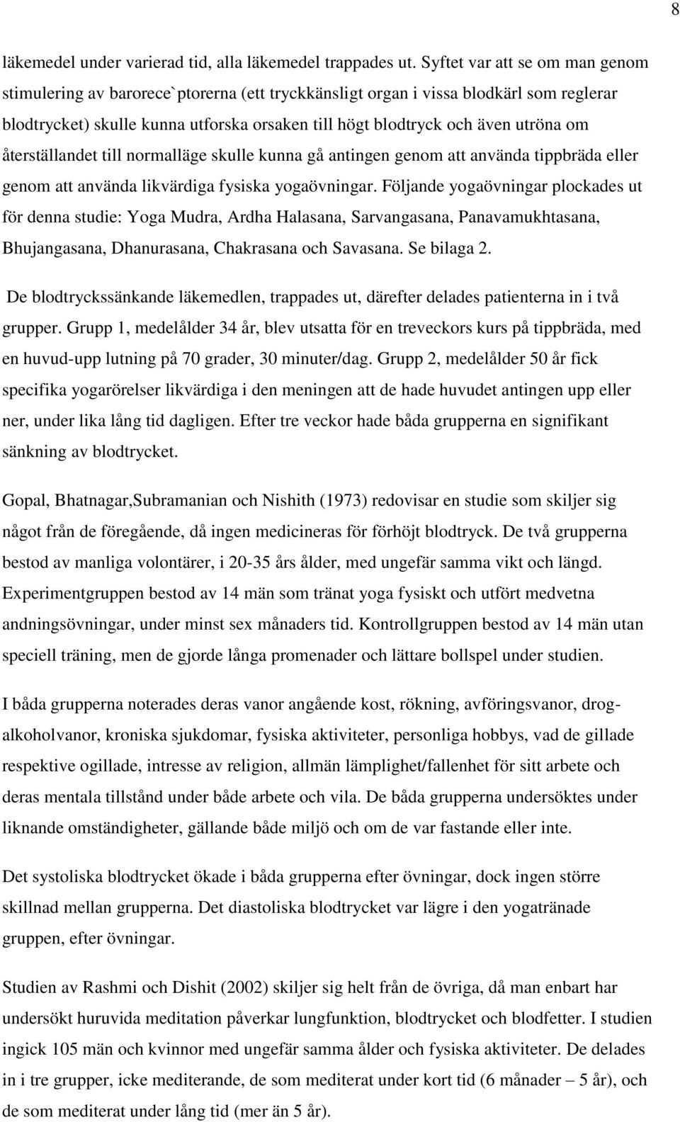 om återställandet till normalläge skulle kunna gå antingen genom att använda tippbräda eller genom att använda likvärdiga fysiska yogaövningar.