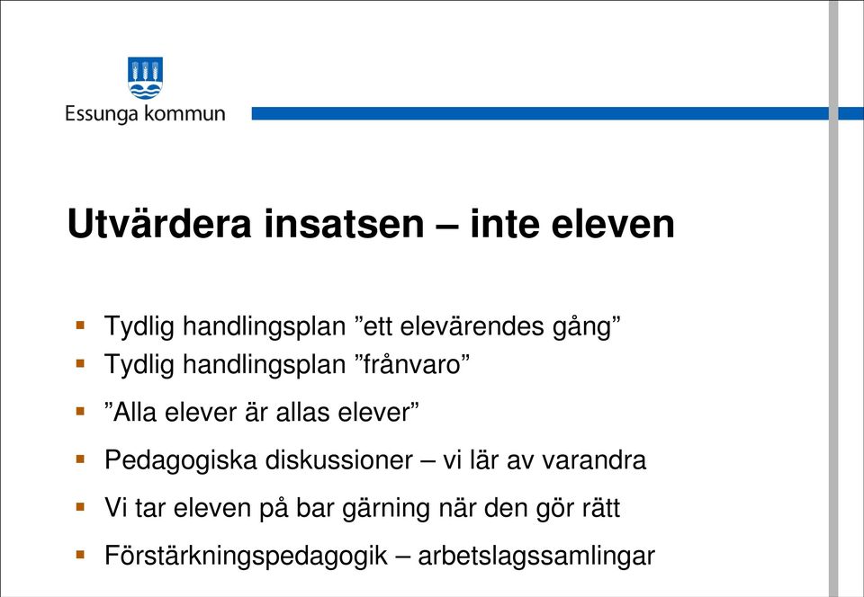 allas elever Pedagogiska diskussioner vi lär av varandra Vi tar