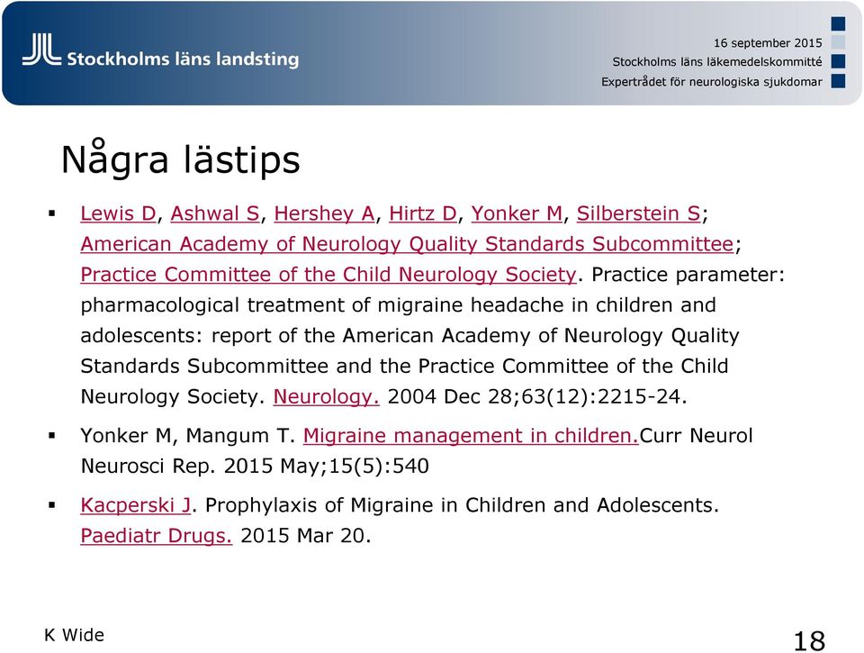 Practice parameter: pharmacological treatment of migraine headache in children and adolescents: report of the American Academy of Neurology Quality Standards