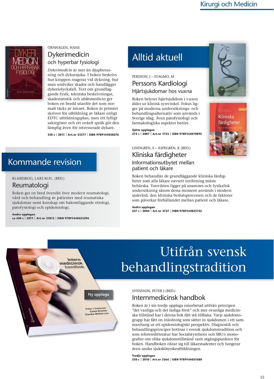 Text om grundläggande fysik, tekniska beskrivningar, skadestatistik och ubåtsmedicin ger boken en bredd utanför det som normalt täcks av ämnet.