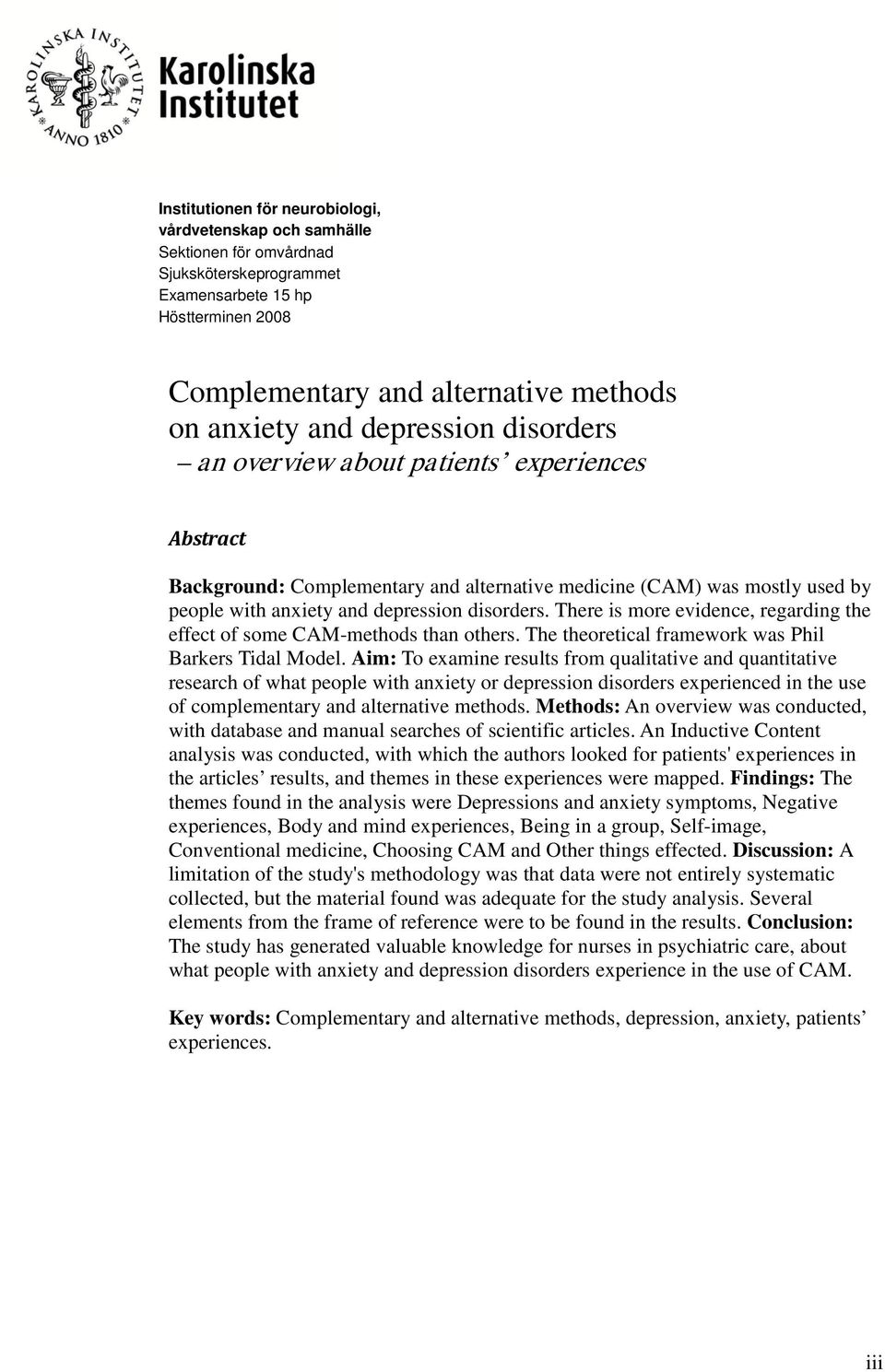 There is more evidence, regarding the effect of some CAM-methods than others. The theoretical framework was Phil Barkers Tidal Model.