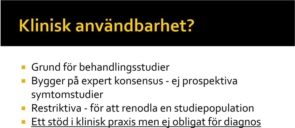 Restriktiva - för att renodla en