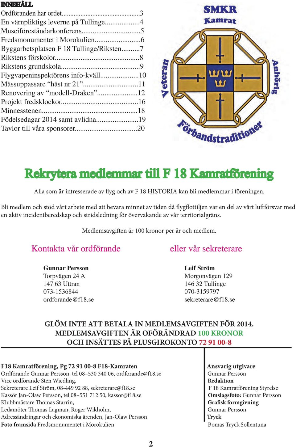 ..18 Födelsedagar 2014 samt avlidna...19 Tavlor till våra sponsorer.