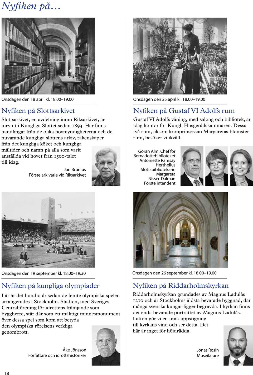 från 1500-talet till idag. Jan Brunius Förste arkivarie vid Riksarkivet Onsdagen den 25 april kl. 18.00 19.