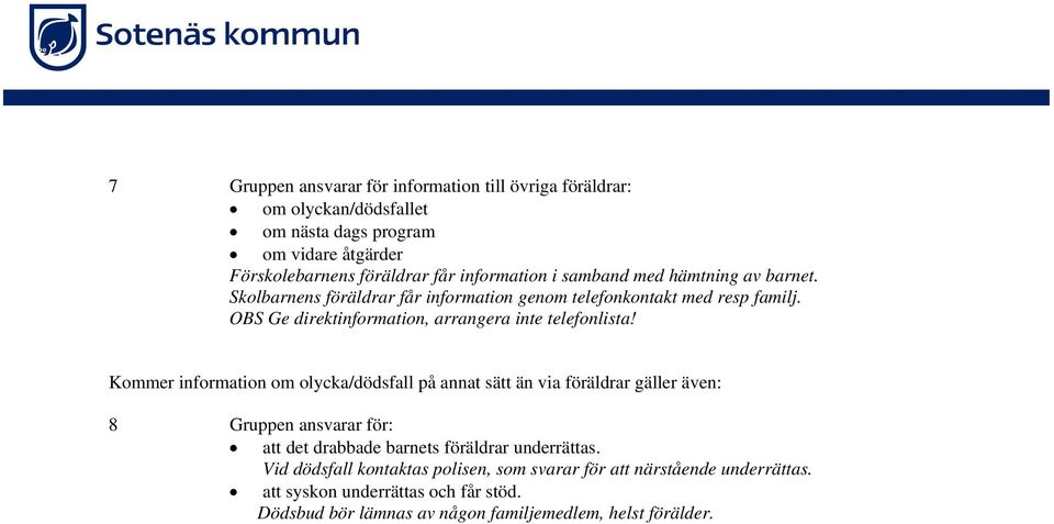 OBS Ge direktinformation, arrangera inte telefonlista!