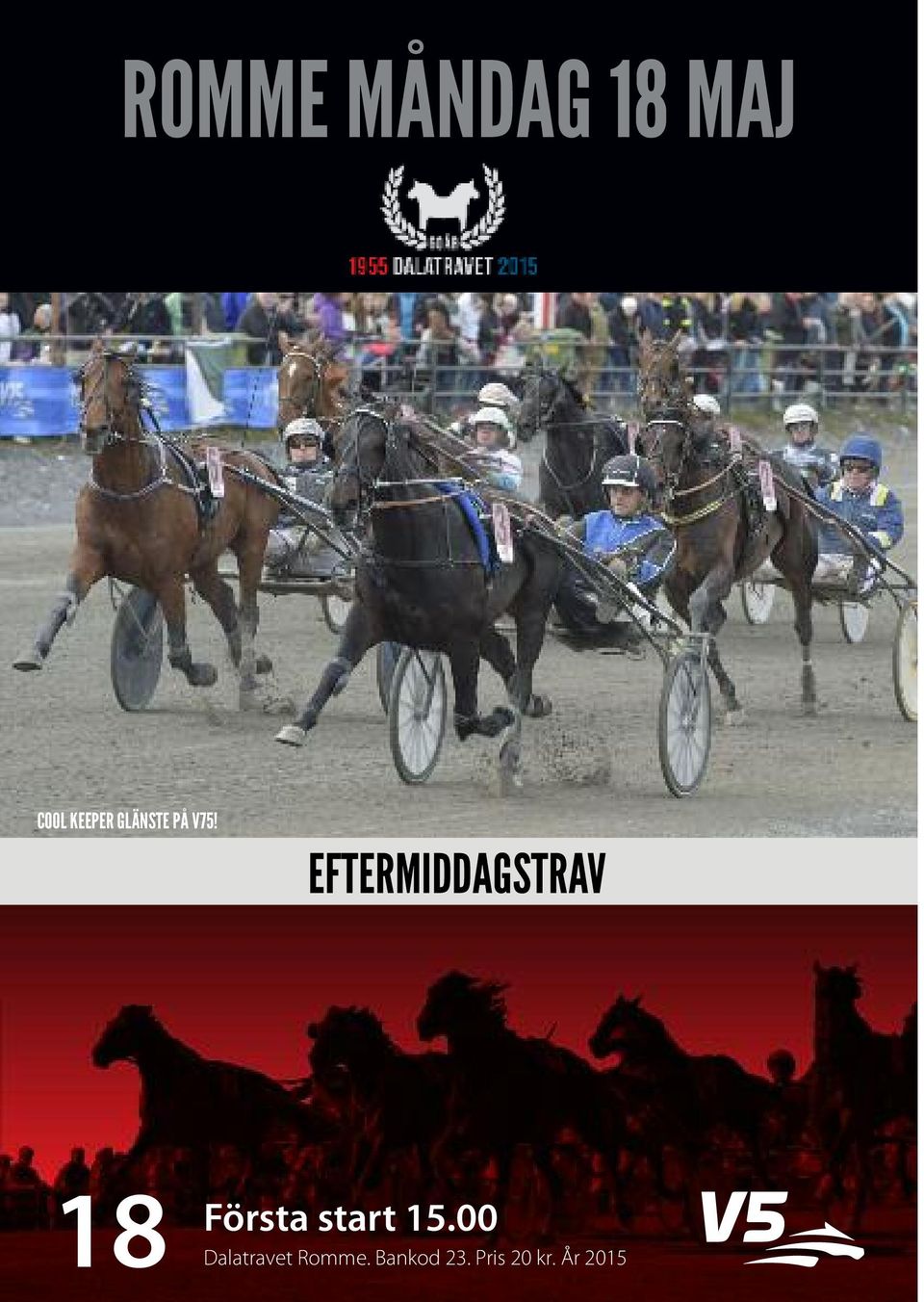 EFTERMIDDAGSTRAV 18 Första start