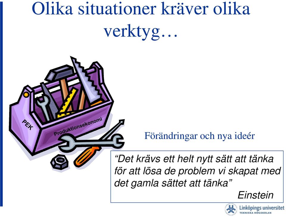 helt nytt sätt att tänka för att lösa de