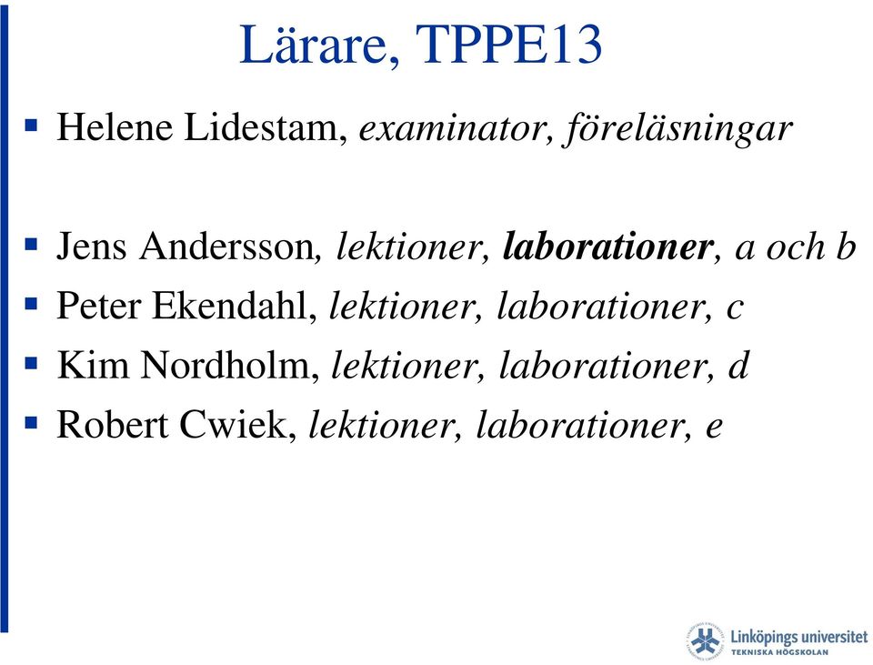 Ekendahl, lektioner, laborationer, c Kim Nordholm,