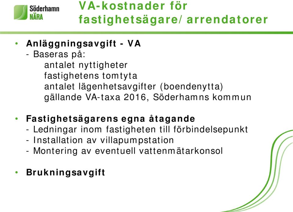 åtagande - Ledningar inom fastigheten till förbindelsepunkt - Installation av villapumpstation