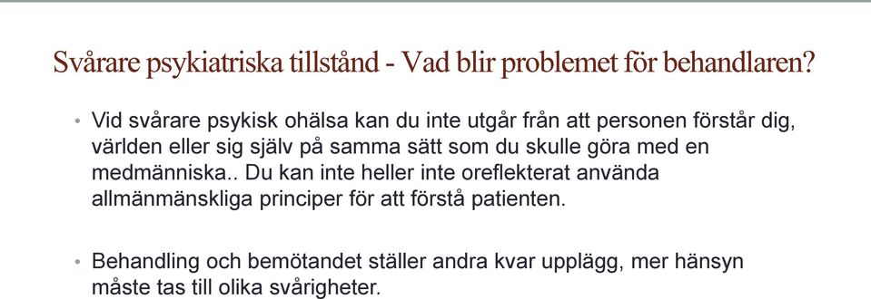 samma sätt som du skulle göra med en medmänniska.