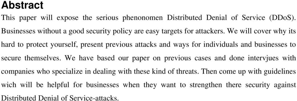 We will cover why its hard to protect yourself, present previous attacks and ways for individuals and businesses to secure themselves.