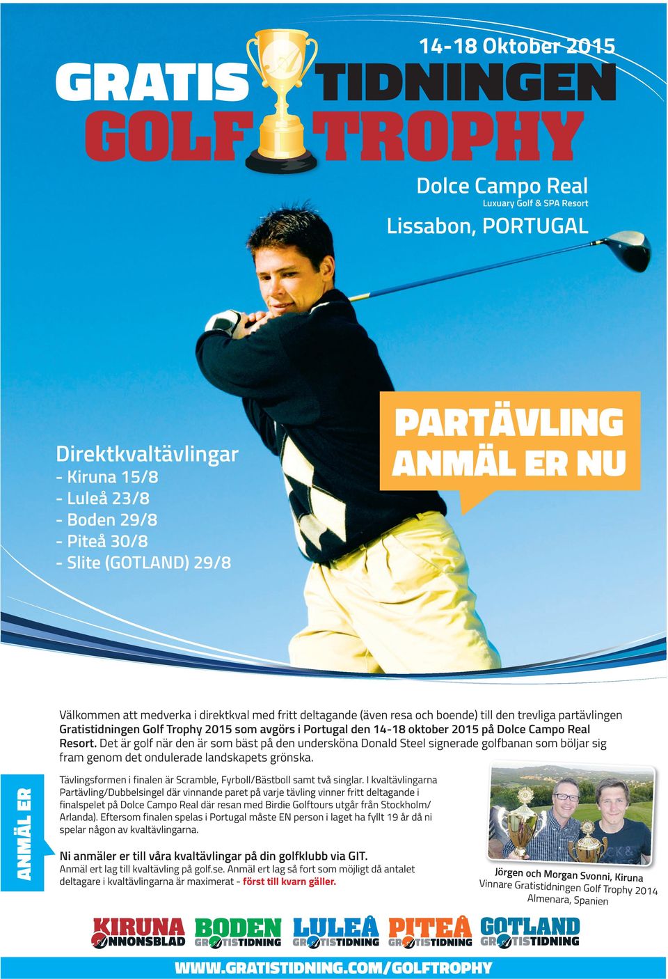 Campo Real Resort. Det är golf när den är som bäst på den undersköna Donald Steel signerade golfbanan som böljar sig fram genom det ondulerade landskapets grönska.