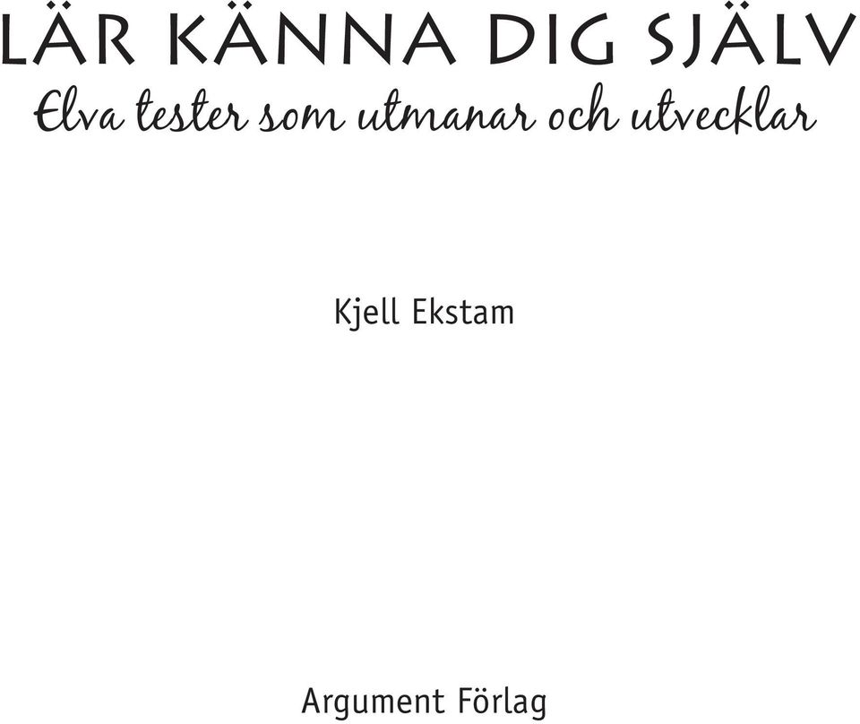 utmanar och utvecklar