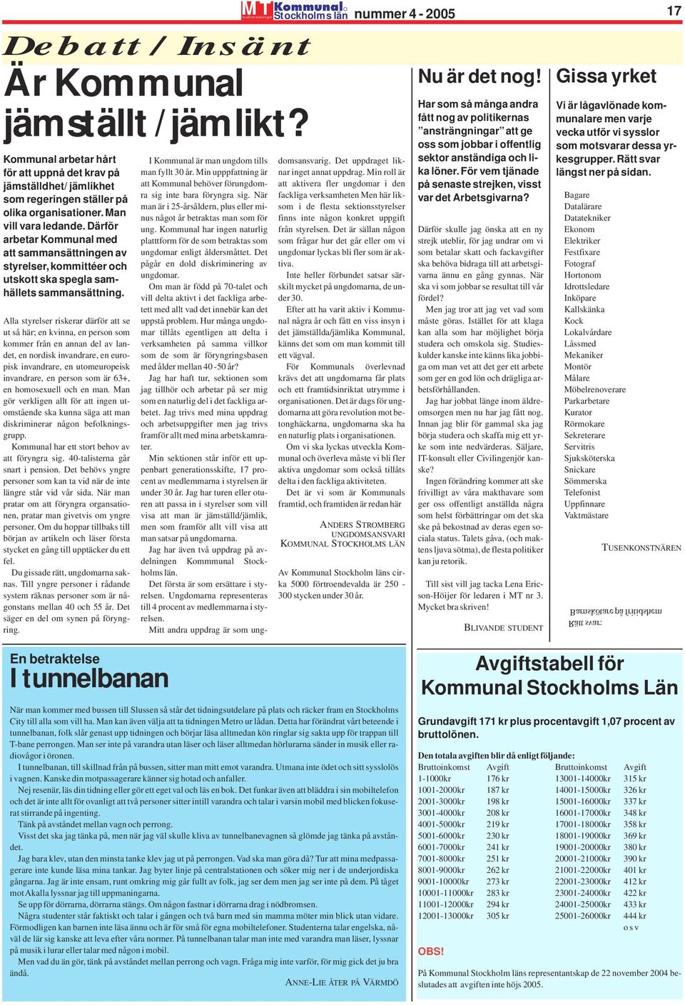 Därför arbetar Kommunal med att sammansättningen av styrelser, kommittéer och utskott ska spegla samhällets sammansättning.