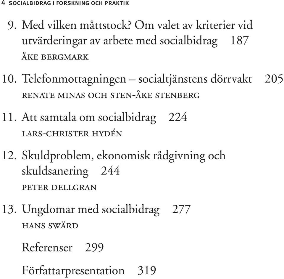 Telefonmottagningen socialtjänstens dörrvakt 205 renate minas och sten-åke stenberg 11.