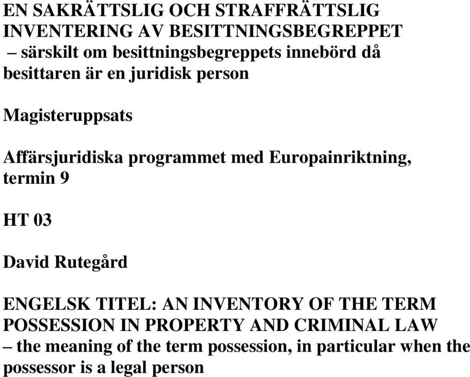 programmet med Europainriktning, termin 9 HT 03 David Rutegård ENGELSK TITEL: AN INVENTORY OF THE TERM